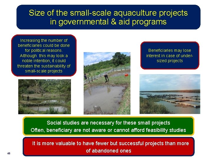 Size of the small-scale aquaculture projects in governmental & aid programs Increasing the number
