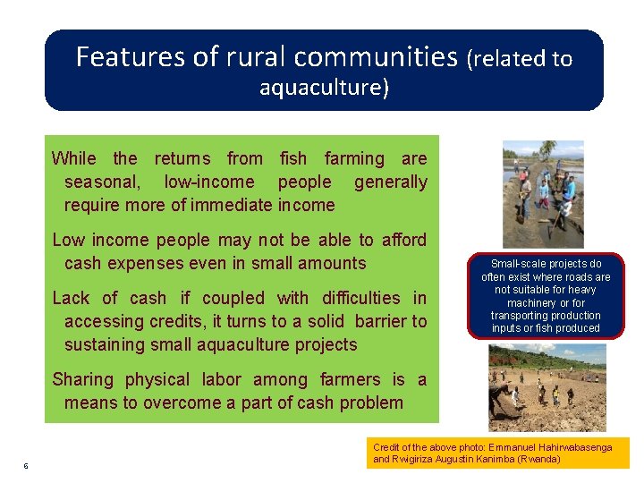 Features of rural communities (related to aquaculture) While the returns from fish farming are