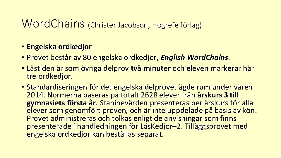 Word. Chains (Christer Jacobson, Hogrefe förlag) • Engelska ordkedjor • Provet består av 80