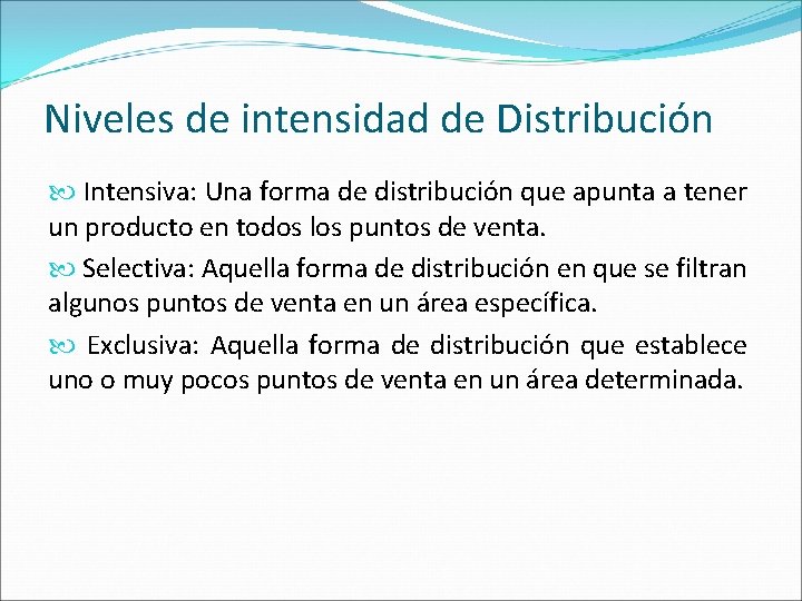 Niveles de intensidad de Distribución Intensiva: Una forma de distribución que apunta a tener