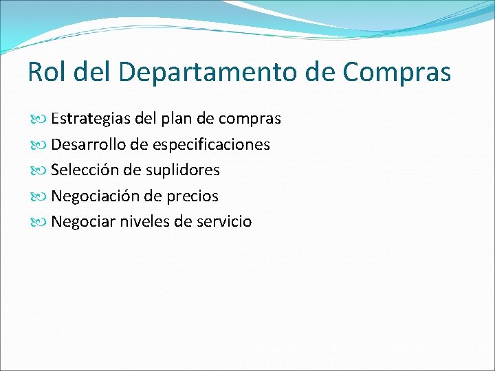 Rol del Departamento de Compras Estrategias del plan de compras Desarrollo de especificaciones Selección