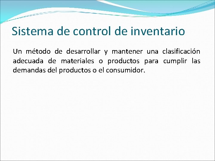 Sistema de control de inventario Un método de desarrollar y mantener una clasificación adecuada
