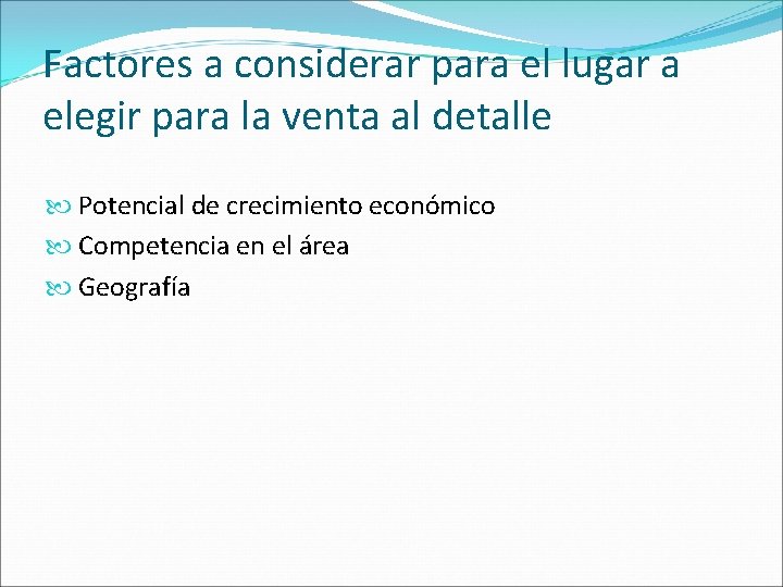 Factores a considerar para el lugar a elegir para la venta al detalle Potencial