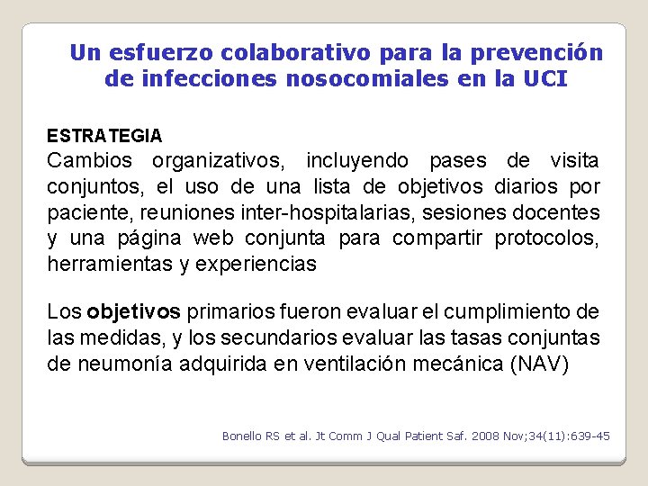 Un esfuerzo colaborativo para la prevención de infecciones nosocomiales en la UCI ESTRATEGIA Cambios