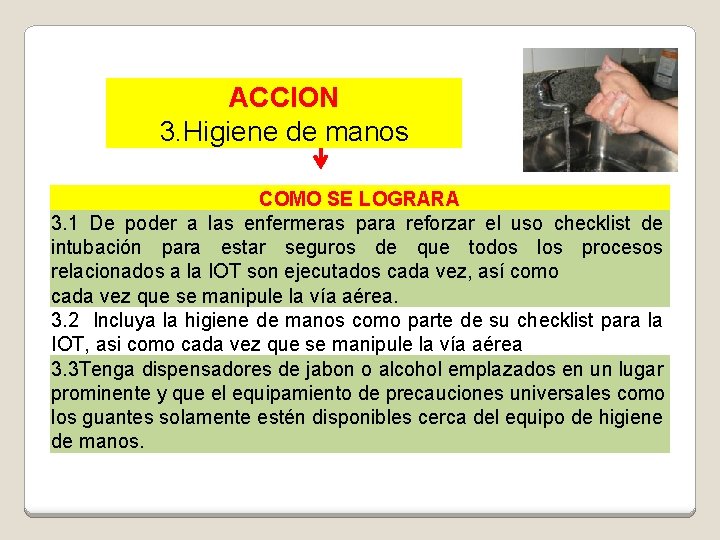 ACCION 3. Higiene de manos COMO SE LOGRARA 3. 1 De poder a las