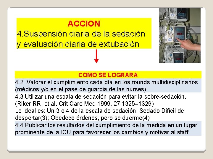 ACCION 4. Suspensión diaria de la sedación y evaluación diaria de extubación COMO SE