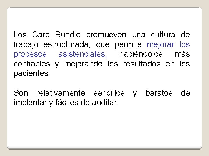 Los Care Bundle promueven una cultura de trabajo estructurada, que permite mejorar los procesos