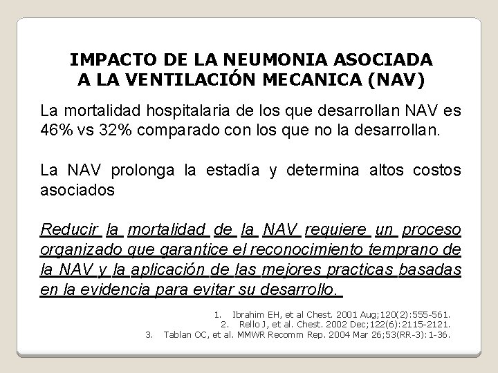 IMPACTO DE LA NEUMONIA ASOCIADA A LA VENTILACIÓN MECANICA (NAV) La mortalidad hospitalaria de