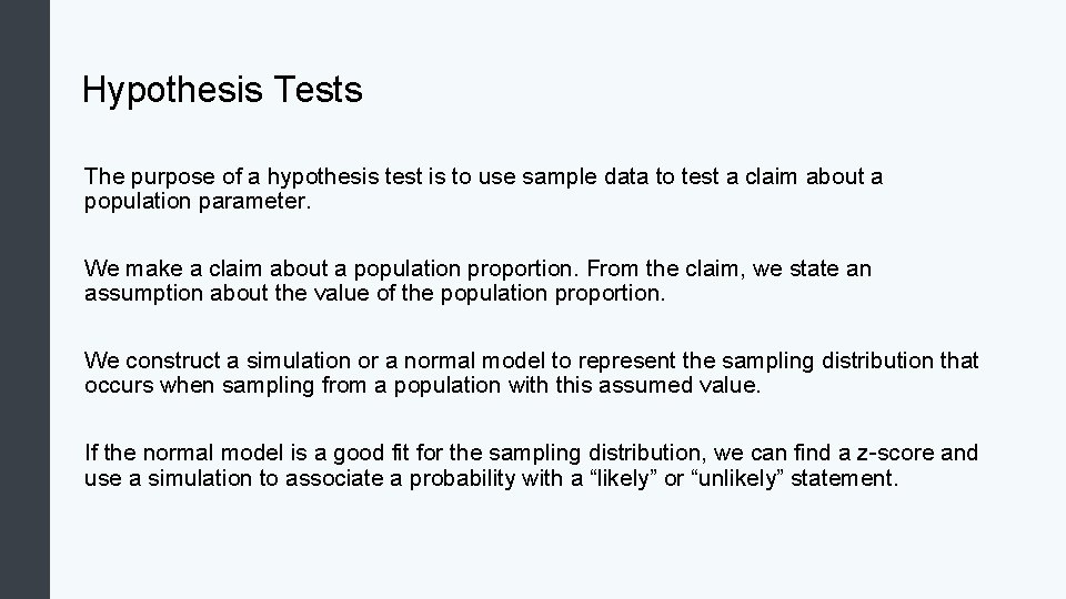 Hypothesis Tests The purpose of a hypothesis test is to use sample data to Hypothesis Tests The purpose of a hypothesis test is to use sample data to