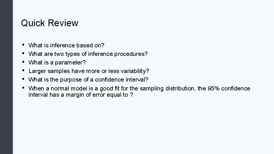 Quick Review • • • What is inference based on? What are two types Quick Review • • • What is inference based on? What are two types
