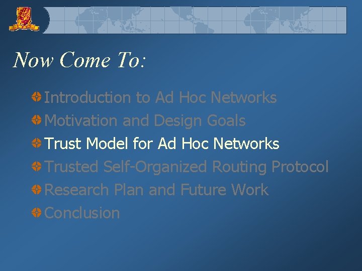 Now Come To: Introduction to Ad Hoc Networks Motivation and Design Goals Trust Model