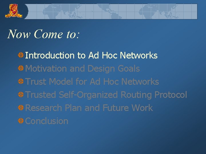 Now Come to: Introduction to Ad Hoc Networks Motivation and Design Goals Trust Model