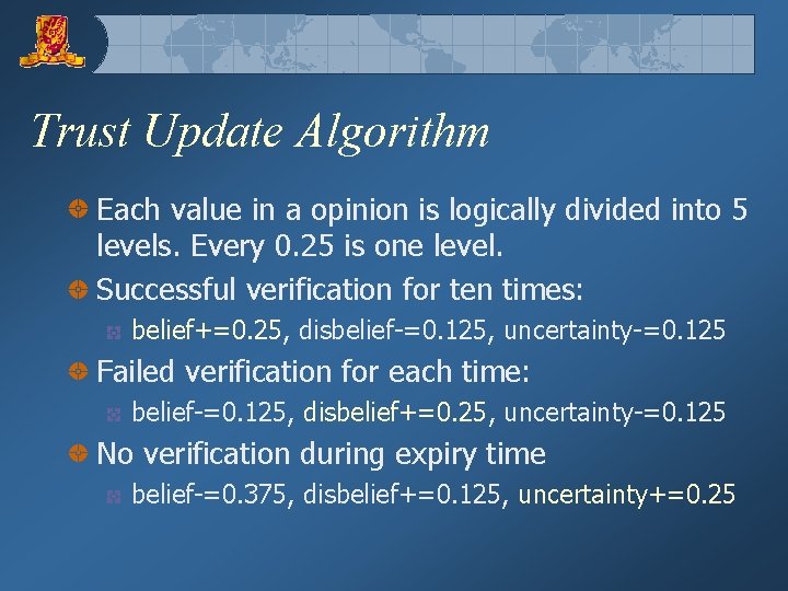 Trust Update Algorithm Each value in a opinion is logically divided into 5 levels.