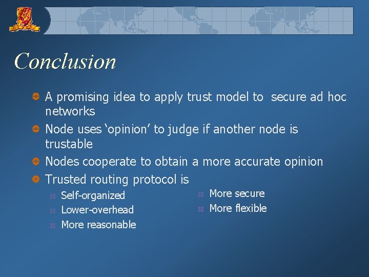 Conclusion A promising idea to apply trust model to secure ad hoc networks Node