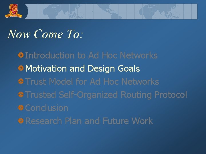 Now Come To: Introduction to Ad Hoc Networks Motivation and Design Goals Trust Model