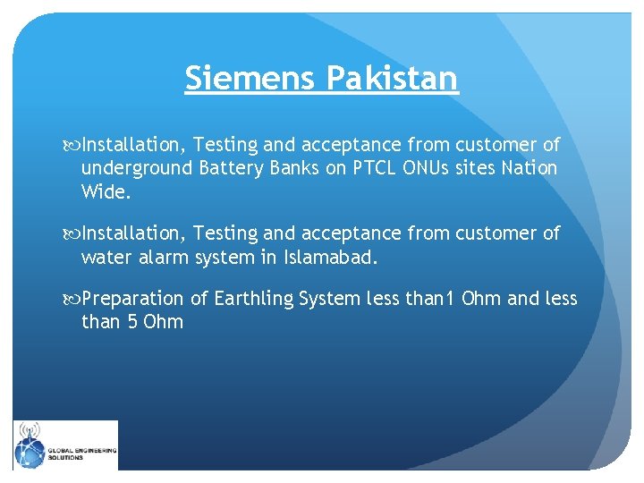 Siemens Pakistan Installation, Testing and acceptance from customer of underground Battery Banks on PTCL