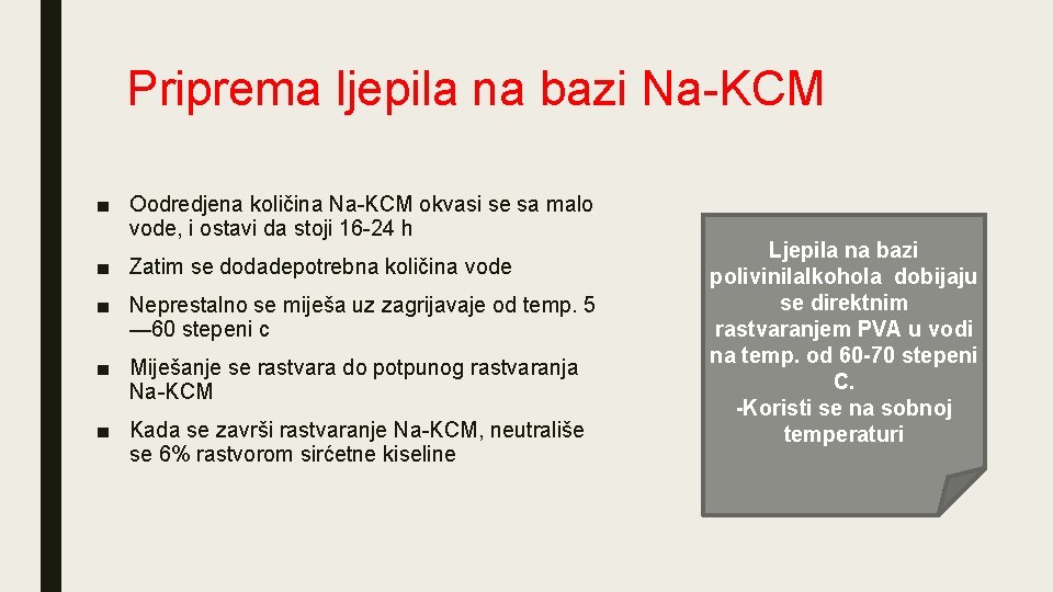 Priprema ljepila na bazi Na-KCM ■ Oodredjena količina Na-KCM okvasi se sa malo vode,