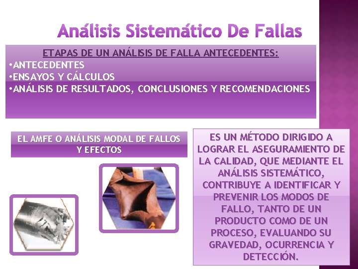 Análisis Sistemático De Fallas ETAPAS DE UN ANÁLISIS DE FALLA ANTECEDENTES: • ANTECEDENTES •