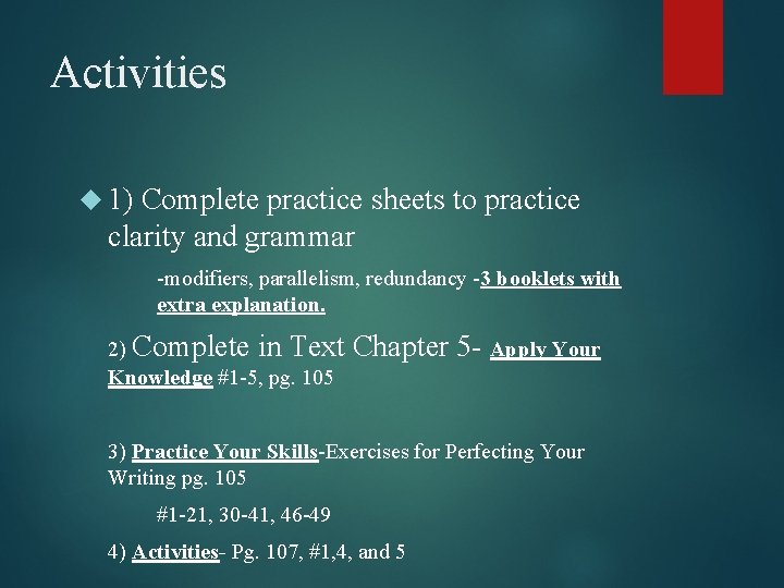 Activities 1) Complete practice sheets to practice clarity and grammar -modifiers, parallelism, redundancy -3