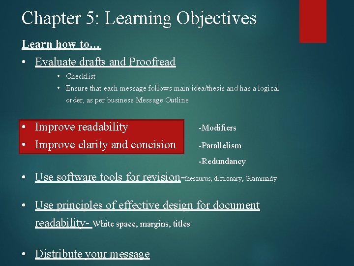 Chapter 5: Learning Objectives Learn how to… • Evaluate drafts and Proofread • Checklist