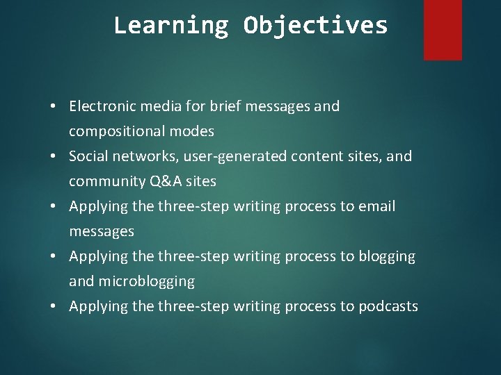 Learning Objectives • Electronic media for brief messages and compositional modes • Social networks,