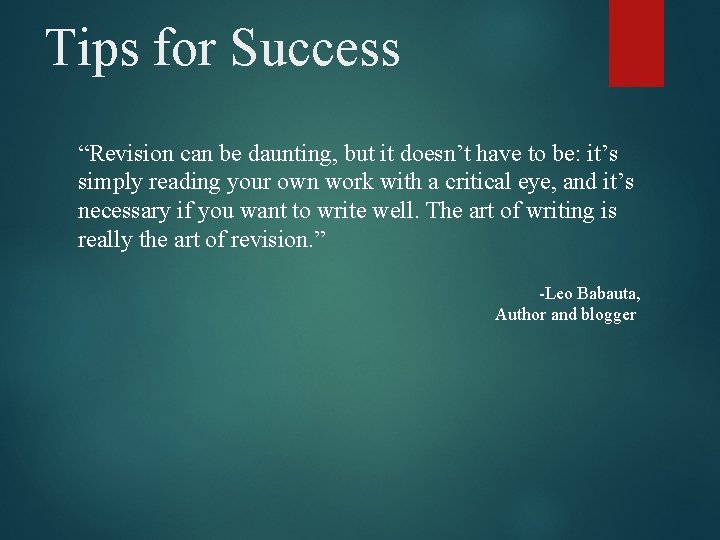 Tips for Success “Revision can be daunting, but it doesn’t have to be: it’s