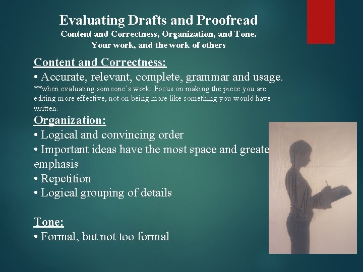 Evaluating Drafts and Proofread Content and Correctness, Organization, and Tone. Your work, and the