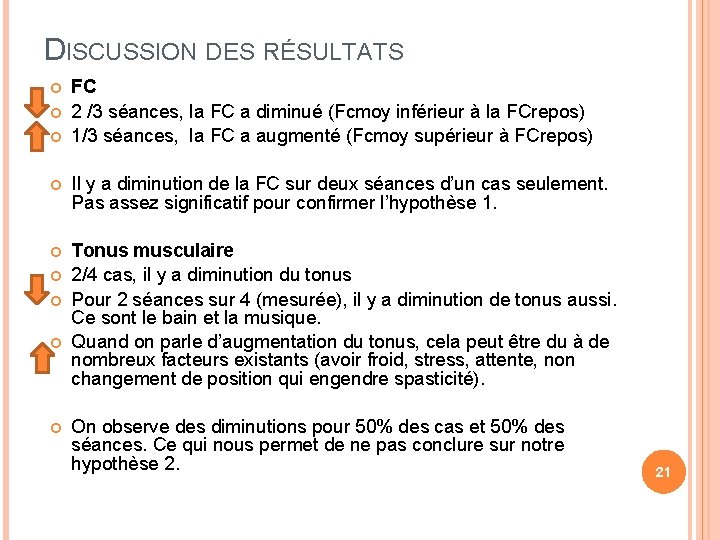 DISCUSSION DES RÉSULTATS FC 2 /3 séances, la FC a diminué (Fcmoy inférieur à