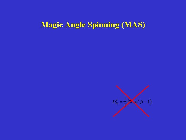 Magic Angle Spinning (MAS) 