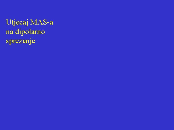 Utjecaj MAS-a na dipolarno sprezanje 