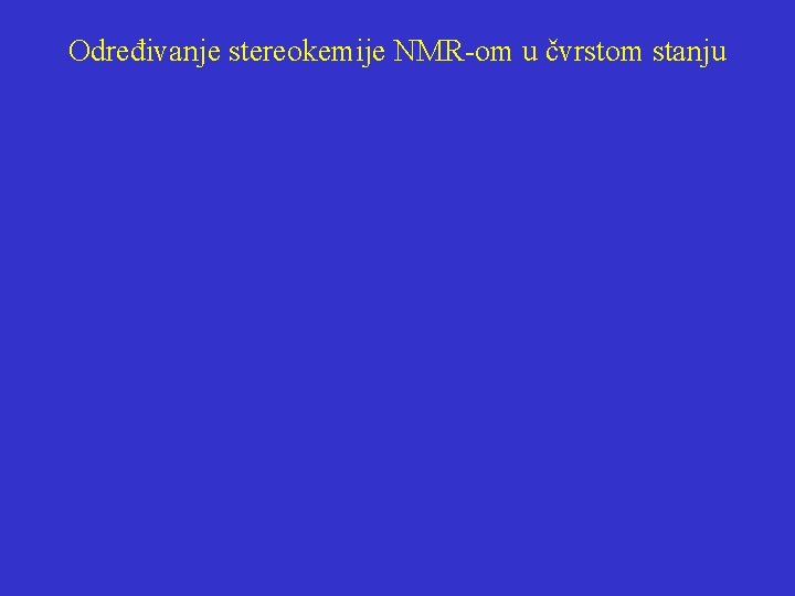 Određivanje stereokemije NMR-om u čvrstom stanju 