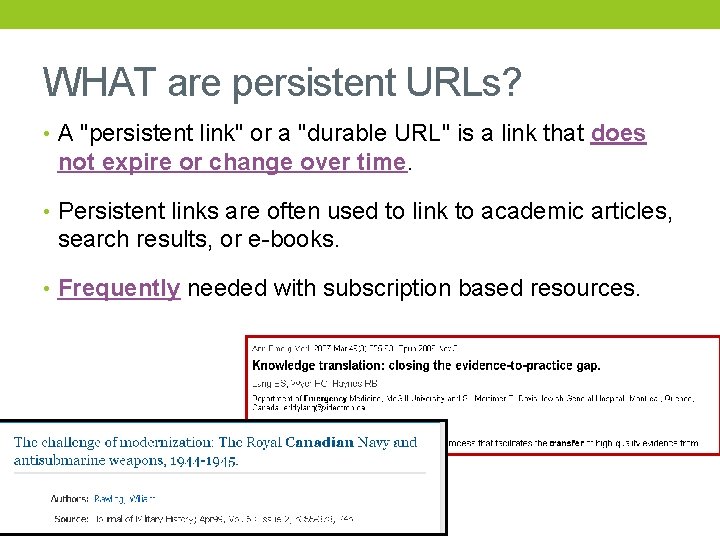 WHAT are persistent URLs? • A "persistent link" or a "durable URL" is a