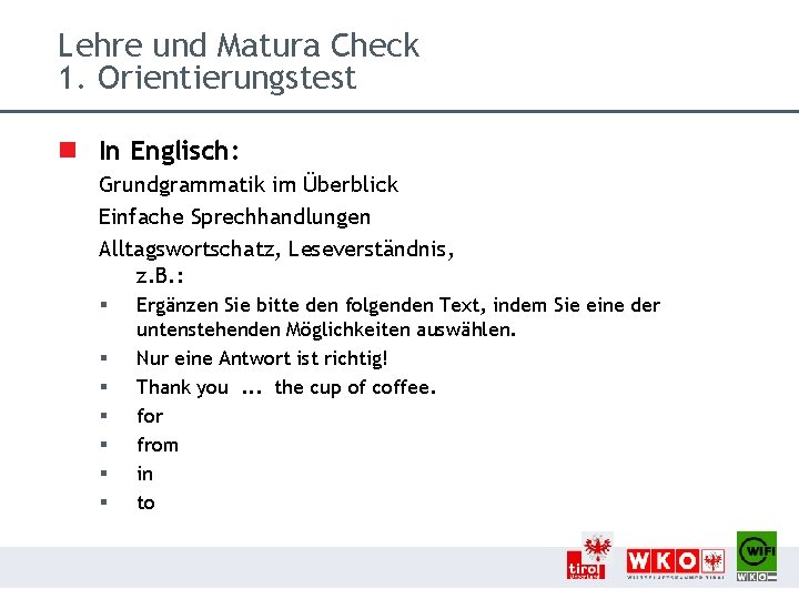 Lehre und Matura Check 1. Orientierungstest n In Englisch: Grundgrammatik im Überblick Einfache Sprechhandlungen