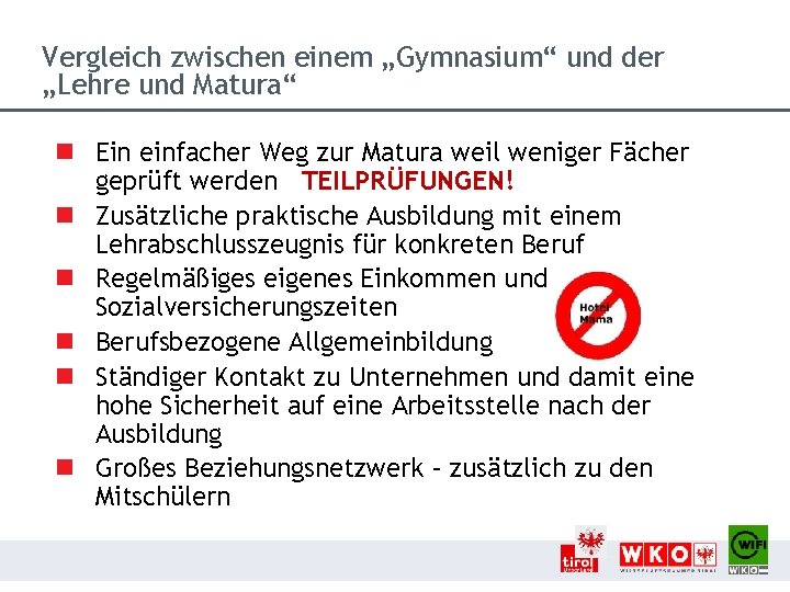 Vergleich zwischen einem „Gymnasium“ und der „Lehre und Matura“ n Ein einfacher Weg zur