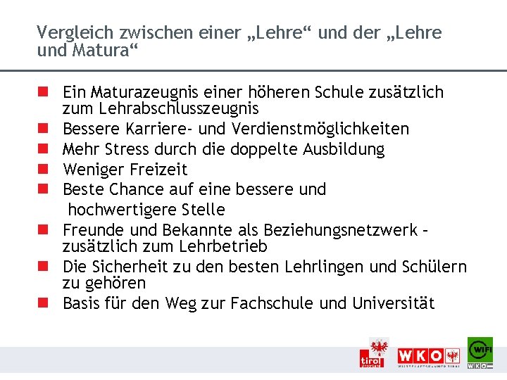 Vergleich zwischen einer „Lehre“ und der „Lehre und Matura“ n Ein Maturazeugnis einer höheren