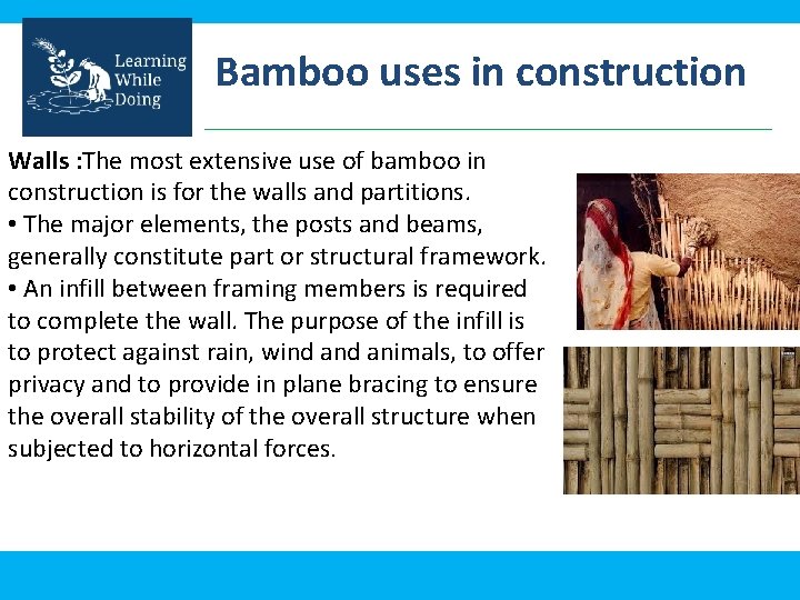 Bamboo uses in construction Walls : The most extensive use of bamboo in construction