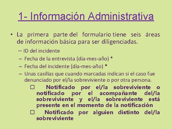 1 - Información Administrativa • La primera parte del formulario tiene seis áreas de
