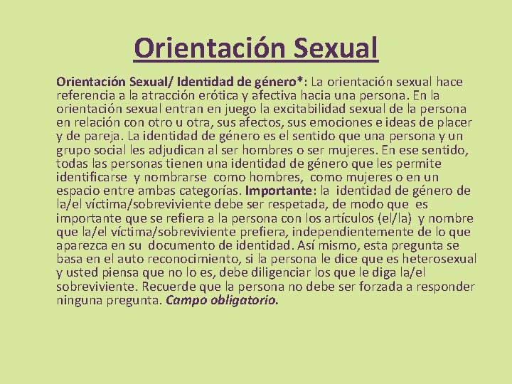 Orientación Sexual/ Identidad de género*: La orientación sexual hace referencia a la atracción erótica