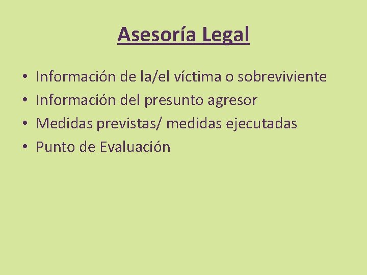Asesoría Legal • • Información de la/el víctima o sobreviviente Información del presunto agresor