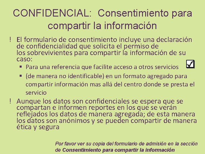 CONFIDENCIAL: Consentimiento para compartir la información ! El formulario de consentimiento incluye una declaración