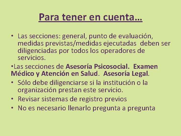 Para tener en cuenta… • Las secciones: general, punto de evaluación, medidas previstas/medidas ejecutadas