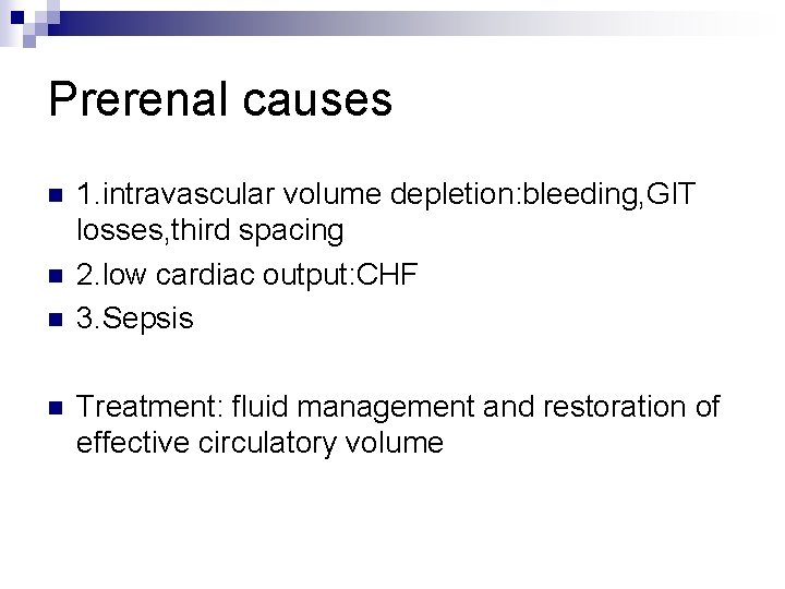 Prerenal causes n n 1. intravascular volume depletion: bleeding, GIT losses, third spacing 2.