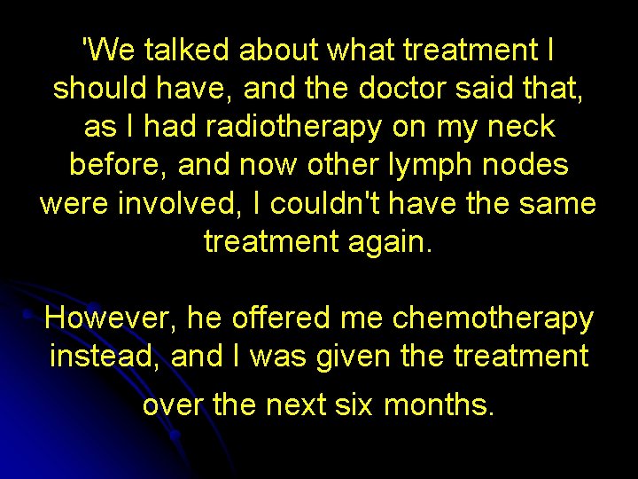 'We talked about what treatment I should have, and the doctor said that, as