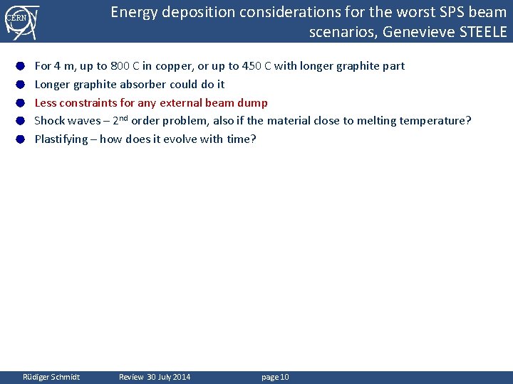 Energy deposition considerations for the worst SPS beam scenarios, Genevieve STEELE CERN ● ●