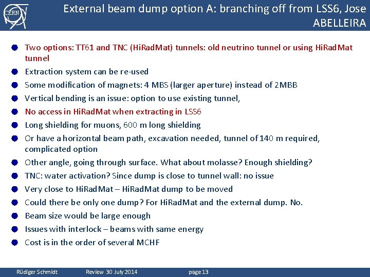 External beam dump option A: branching off from LSS 6, Jose ABELLEIRA CERN ●