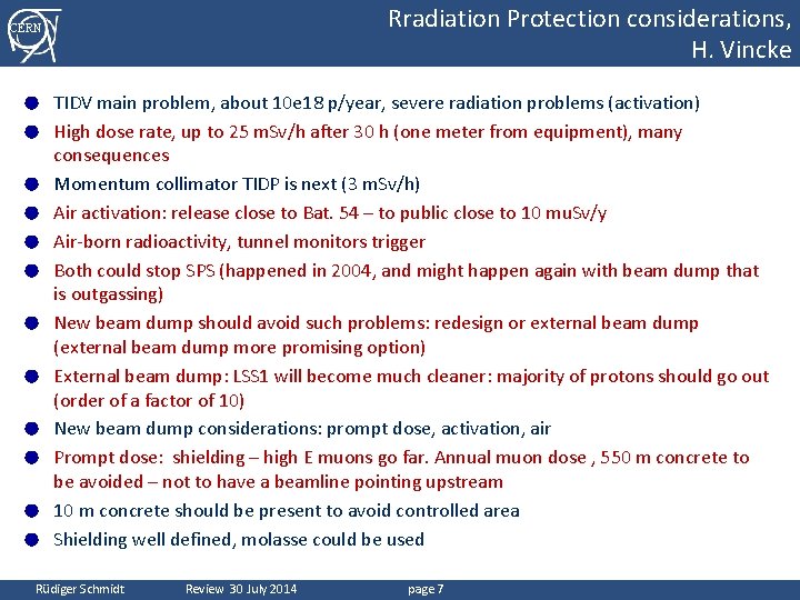 Rradiation Protection considerations, H. Vincke CERN ● ● ● TIDV main problem, about 10