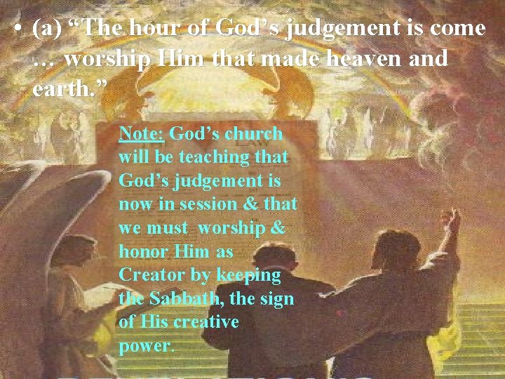  • (a) “The hour of God’s judgement is come … worship Him that