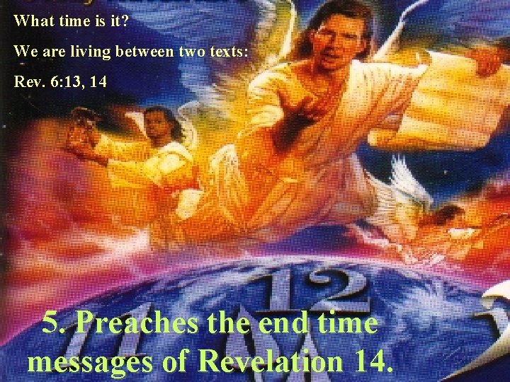 What time is it? We are living between two texts: Rev. 6: 13, 14