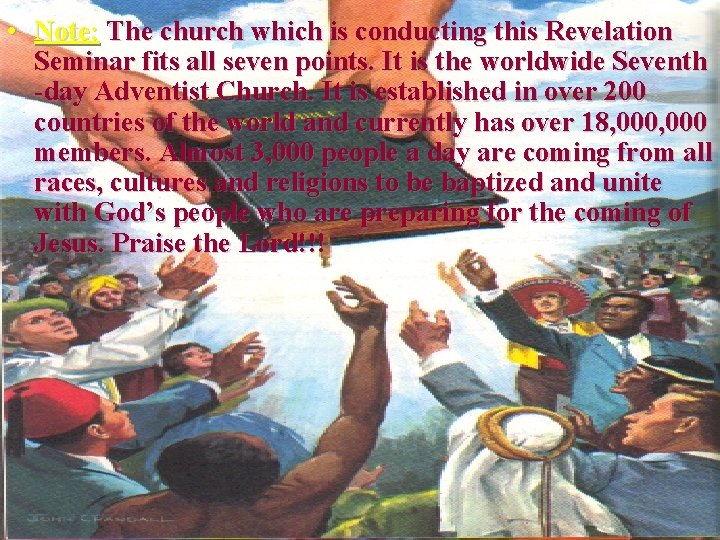  • Note: The church which is conducting this Revelation Seminar fits all seven