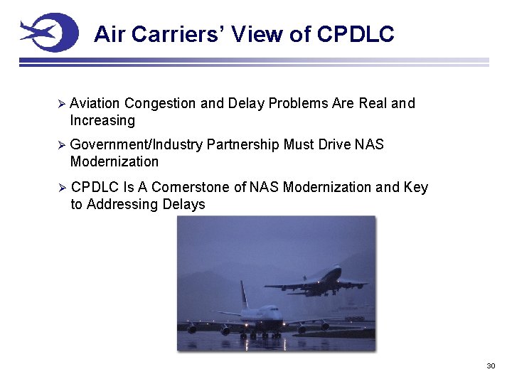 Air Carriers’ View of CPDLC Ø Aviation Congestion and Delay Problems Are Real and